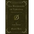 Ida Randolph of Virginia: A Historical Novel in...