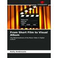 From Short Film to Visual Album