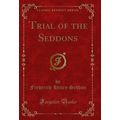 Trial of the Seddons (Classic Reprint)