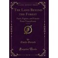 The Land Beyond the Forest, Vol. 2 of 2: Facts,...