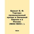 Brandt B. F. Trade and Industrial Crisis in Wes...