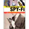 The Incredible World Of Spy-Fi