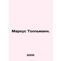 Marcus Tollmann. In Russian /Markus Tollmann.