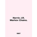 Norris J.R. Markov Chains. In English /Norris J.R. Markov Chains.