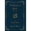 Nobodys Boy: Sans Famille (Classic Reprint)