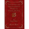 The Novels and Miscellaneous Works of Daniel De...