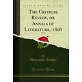 The Critical Review, or Annals of Literature, 1...