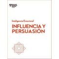 Serie Inteligencia Emocional Influencia Y Persuasion. Serie Inteligencia Emocion