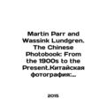 Martin Parr and Wassink Lundgren. The Chinese P...