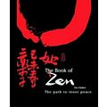 The Book of Zen - The Path to Inner Peace by Eric Chaline