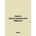 Map. Equatorial Africa In Russian /Karta. Ekvat...