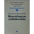 Bezetting En Collaboratie - Nederland Tijdens De Oorlogsjaren 1940-1945