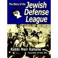 The Story of the Jewish Defense League by Rabbi Meir Kahane by Rabbi Meir Kahane