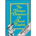 The Dinkum Dictionary of Aussie English, illust...