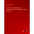 A History of the Character and Achievements of ...
