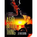A Far Better Thing