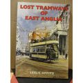 LOST TRAMWAYS OF EAST ANGLIA .. by Leslie Oppit...