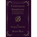 Constance Sherwood, Vol. 1 of 2: An Autobiograp...
