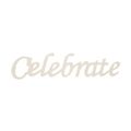 Unfinished Wood Script Word Celebrate Decoration
