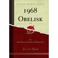 1968 Obelisk, Vol. 54 (Classic Reprint)