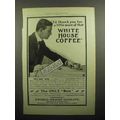 1902 White House Coffee Ad - I'd Thank You For ...