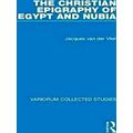 The Christian Epigraphy Of Egypt And Nubia
