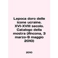 Lepoca doro delle icone crane. XVI-XVIII secolo...