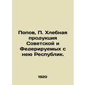 Popov, P. Bread products of the Soviet and Federated Republics. In Russian (ask