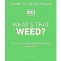 Rhs What's That Weed? Know Your Weeds and Learn to Live With Them by Guy Barter