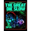 The Great die Slow by Harry Piper