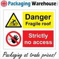 MU255 DANGER FRAGILE ROOF STRICTLY NO ACCESS SI...