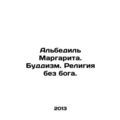 Albedil Margarita. Buddhism. Religion without God.