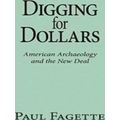 Digging for Dollars: American Archaeology and the New Deal