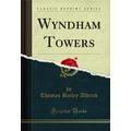 Wyndham Towers (Classic Reprint)