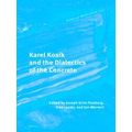 Historical Materialism Book Series: Karel Kosik and the Dialectics of the Concre