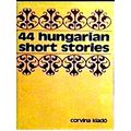 44 Hungarian Short Stories by Corvina Kiado