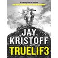 Truel 1F 3 Truelife An Epic Postapocalyptic Journey From The Bestselling Author