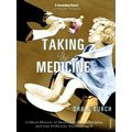 Taking the Medicine - A Short History of Medici...