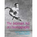 The Intimate Act Of Choreography