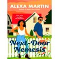Next-Door Nemesis by Alexa Martin