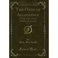 The Oath of Allegiance, Vol. 1 of 2: A Tale of ...