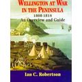 Wellington At War In The Peninsula 1808-1814