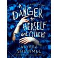 A Danger To Herself And Others