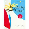 80 Morning Meeting Ideas for Grades K-2