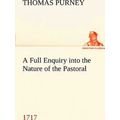 A Full Enquiry into the Nature of the Pastoral ...