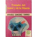 TRATADO DEL AMOR Y DE LA MUERTA por AMABLE SANC...