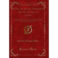 Gift to Young Friends, Or the Guide to Good: Co...