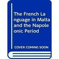 The French Language In Malta And The Napoleonic Period