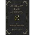 Australian Tales: By the Late Marcus Clarke, Wi...