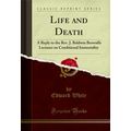 Life and Death: A Reply to the Rev. J (Classic ...